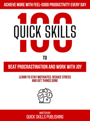cover image of 100 Quick Skills to Beat Procrastination and Work With Joy